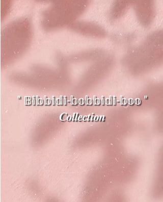 "Bibbidi-bobbidi-boo'' Collection